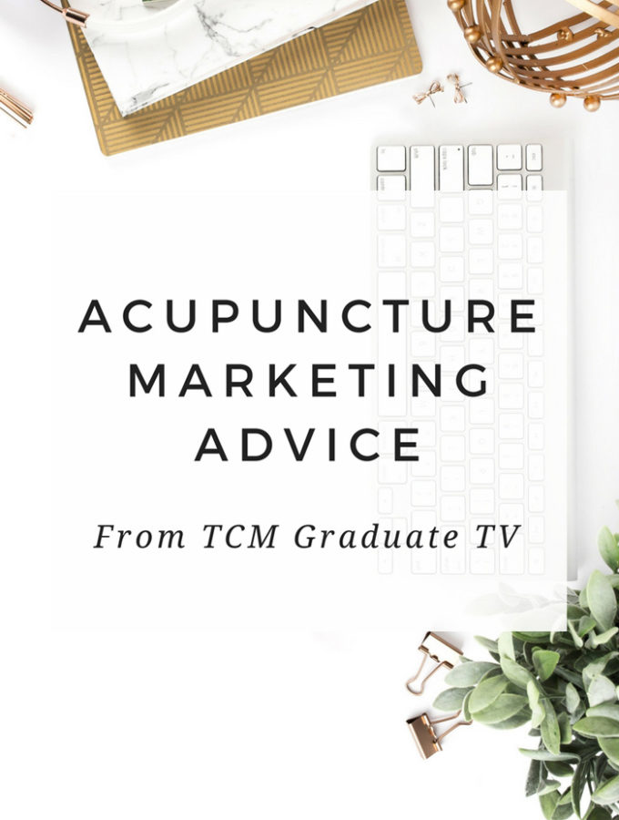 How to get more acupuncture patients - Advice from Kenton Sefcik of TCM Graduate TV. www.michellegrasek.com
